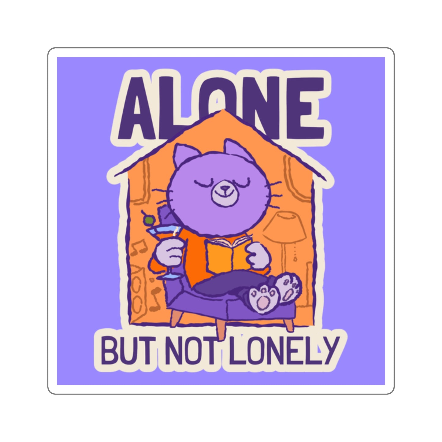 Alone But Not Lonely Sticker