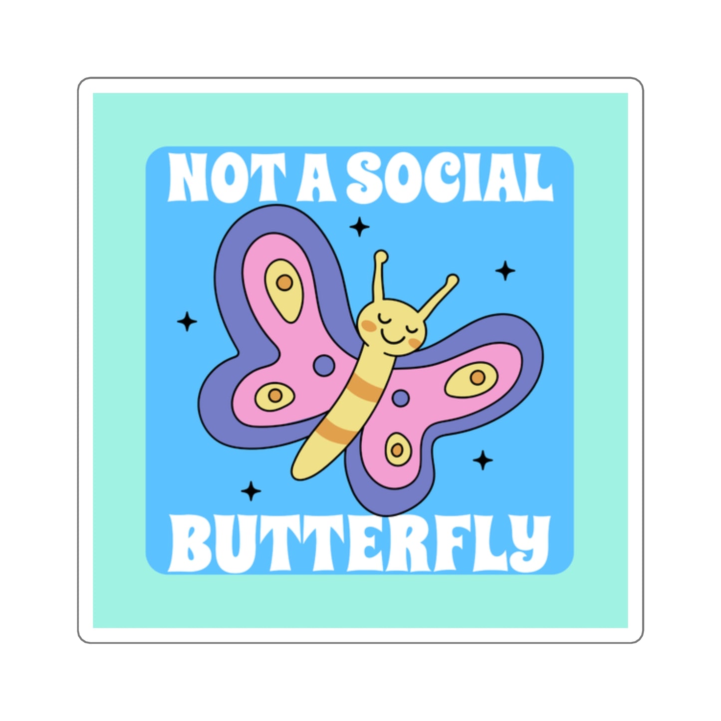 Not a Social Butterfly Sticker